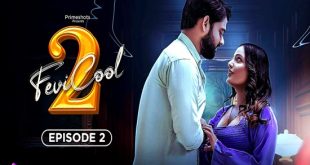 Fevicool S02E02 (2023) Hindi Hot Web Series PrimeShots